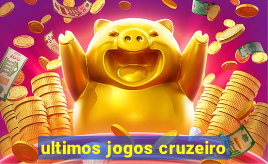 ultimos jogos cruzeiro